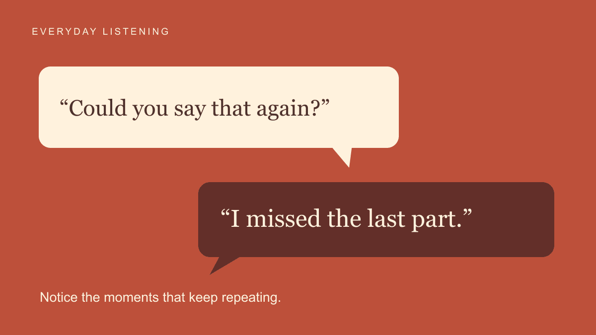 Conversation bubbles reading “Could you say that again?” and “I missed the last part.”